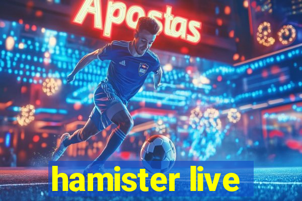 hamister live